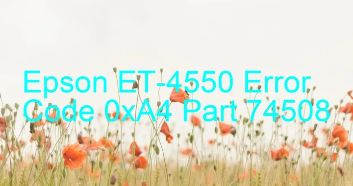 epson et 4550 error code 0xa4 part 74508