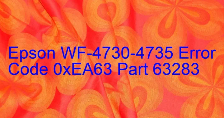 epson wf 4730 4735 error code 0xea63 part 63283
