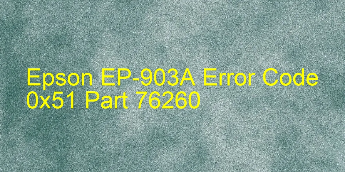 Epson EP-903A bị lỗi 0x51